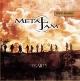 Metal Jam : Frailty